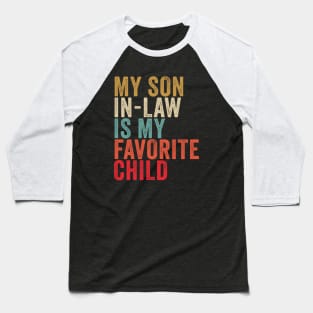 My Son In Law Is My Favorite Child Baseball T-Shirt